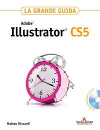 Adobe Illustrato CS 5 La grande guida