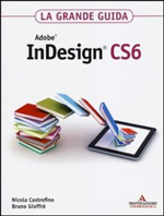 Adobe InDesign CS6. La grande guida