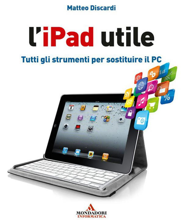 L'iPad utile Mondadori Matteo Discardi