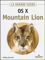 OS X Mountain Lion. La grande guida