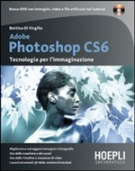 Adobe Photoshop CS6. Tecnologia per l'immaginazione. Con DVD